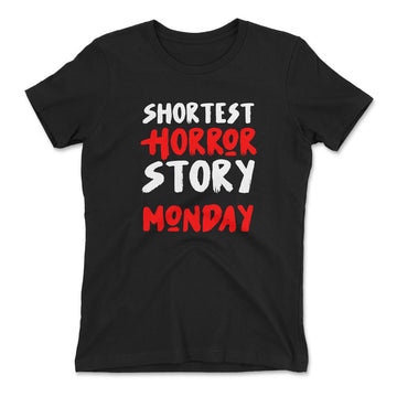 Shortest Horror Story - Monday Womens T-Shirt in Black color